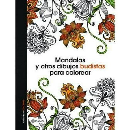 Mandalas y otros dibujos budistas para colorear libro de colorear adultos/Mandalas and other Buddhist coloring drawings Adult coloring book: Anti-stress Coloring Book
