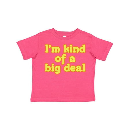 Inktastic I m Kind of a Big Deal Gift Toddler Boy or Toddler Girl T-Shirt