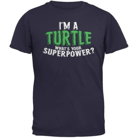 I'm A Turtle What's Your Superpower Navy Adult T-Shirt