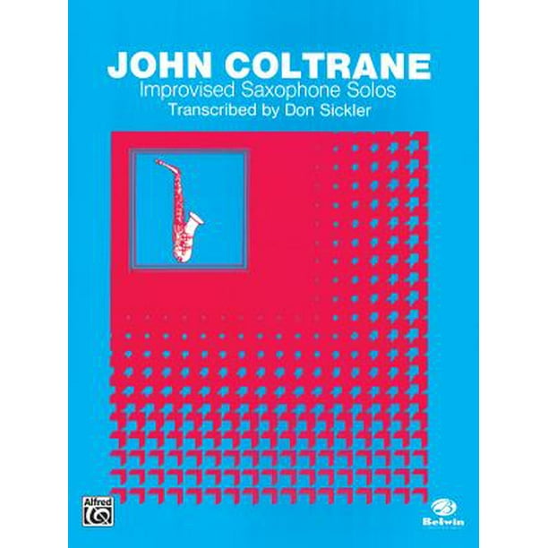 John Coltrane Improvised Saxophone Solos