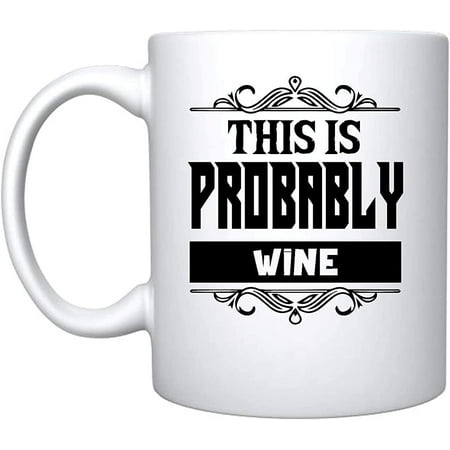 This Is Probably Wine Ceramic Coffee Mug Funny Birthday Gift For White Red Wine Lover Connoisseur Enthusiast (Wine Ceramic Mug)
This Is Probably Wine Ceramic Coffee Mug Funny Birthday Gift For White Red Wine Lover Connoisseur Enthusiast (Wine Ceramic Mug)