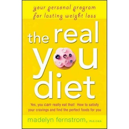 The Real You Diet: Your Personal Program for Lasting Weight Loss