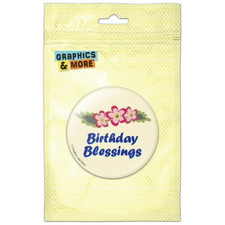 Birthday Blessings Floral Flowers Refrigerator Button Magnet