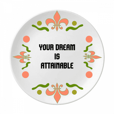 Attainable Inspirational Quote Sayings Flower Ceramics Plate Tableware Dinner Dish
Attainable Inspirational Quote Sayings Flower Ceramics Plate Tableware Dinner Dish