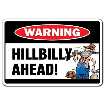 HILLBILLY AHEAD Warning Decal southerner barefoot shotgun south country boy beer