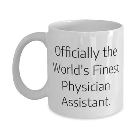 Officially the World s Finest Physician. 11oz Mug Physician assistant Present From Friends Nice Cup For Coworkers
Officially the World s Finest Physician. 11oz Mug Physician assistant Present From Friends Nice Cup For Coworkers