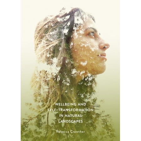 Wellbeing and Self-Transformation in Natural Landscapes - eBook