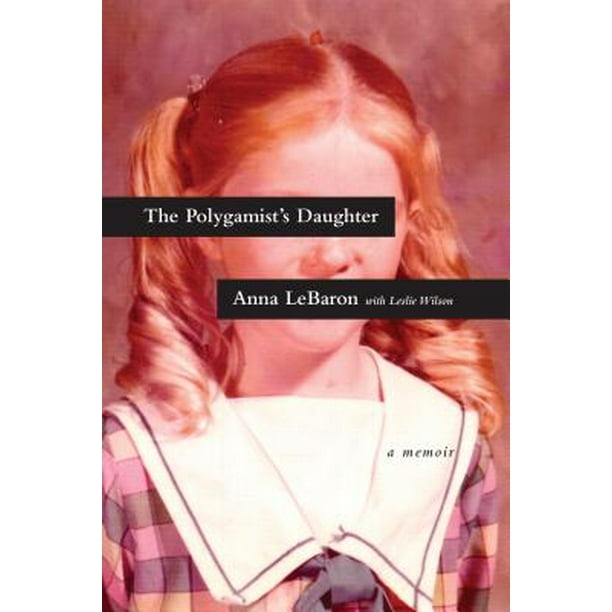 The Polygamist's Daughter : A Memoir