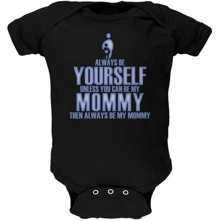 Mother s Day Always Be Yourself My Mommy Son Black Soft Baby One Piece - 0-3 months
Mother s Day Always Be Yourself My Mommy Son Black Soft Baby One Piece - 0-3 months