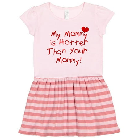 Inktastic My Mommy is Hotter than your Mommy Gift Toddler Girl Dress