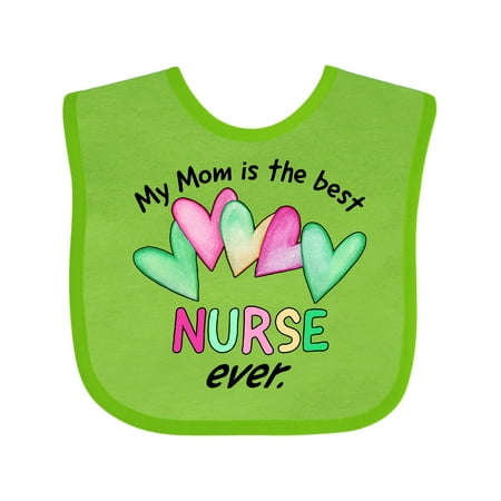 Inktastic My Mom is the Best Nurse Ever Gift Baby Boy or Baby Girl Bib