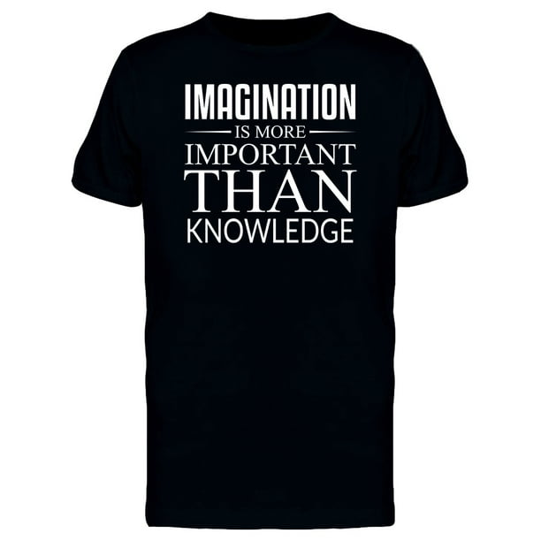 Imagination Is More Important Tee Men's -Image by Shutterstock