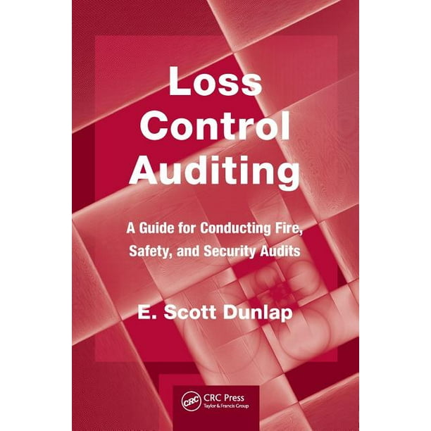 Occupational Safety & Health Guides: Loss Control Auditing: A Guide for Conducting Fire, Safety, and Security Audits (Paperback)