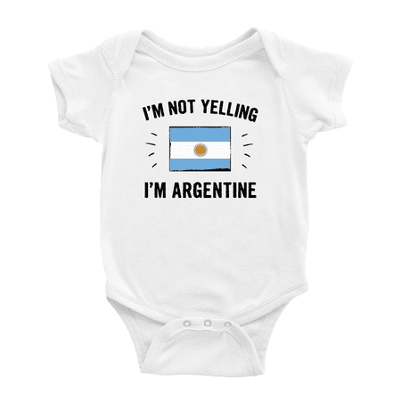 I m Not Yelling I m Argentine Baby Bodysuits Newborn Clothes (White 18-24 Months)