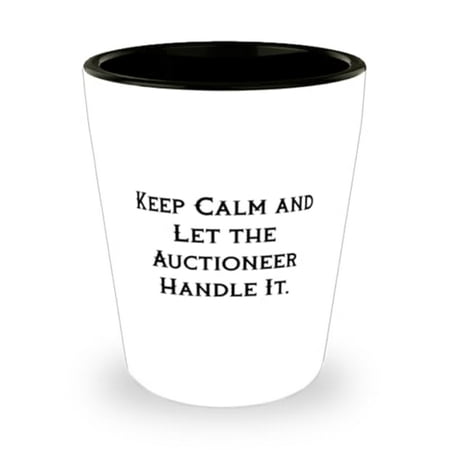 Motivational Auctioneer Gifts Keep Calm and Let the Auctioneer Handle It Nice Shot Glass For Coworkers From Team Leader
Motivational Auctioneer Gifts Keep Calm and Let the Auctioneer Handle It Nice Shot Glass For Coworkers From Team Leader
