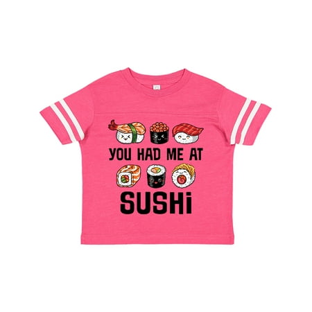 Inktastic You Had Me At Sushi Gift Gift Toddler Boy or Toddler Girl T-Shirt