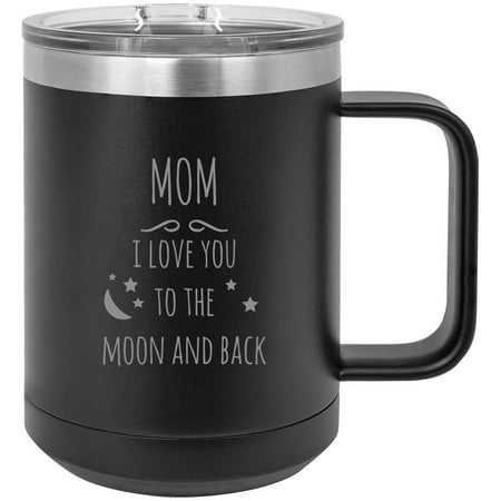 Mom - I love you to the Moon and Back Stainless Steel Vacuum Insulated 15 Oz Engraved Travel Coffee Mug with Slider Lid Black
Mom - I love you to the Moon and Back Stainless Steel Vacuum Insulated 15 Oz Engraved Travel Coffee Mug with Slider Lid Black