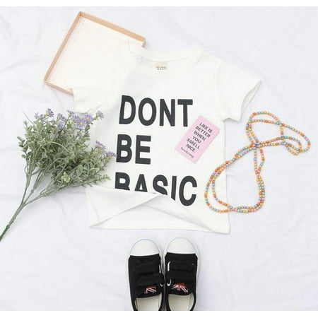 Dont Be Basic T-Shirt 
Dont Be Basic T-Shirt