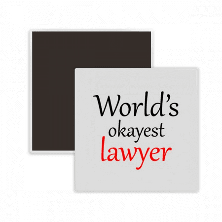 World s Okayest Lawyer Best Quote Square Ceracs Fridge Magnet Keepsake Memento