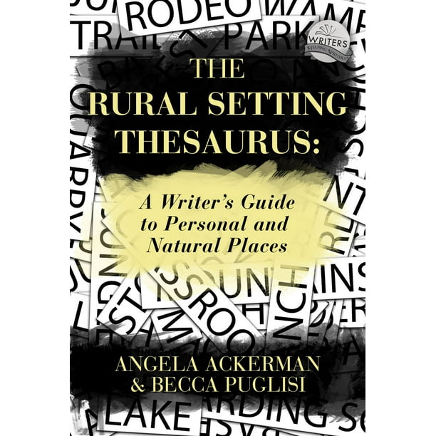 The Rural Setting Thesaurus: A Writer's Guide to Personal and Natural Places - eBook