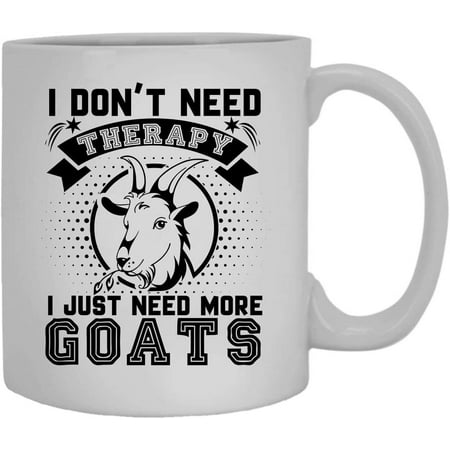 I Just Need More Goats Coffee Mug Green Tea Cup Teacup 11 oz