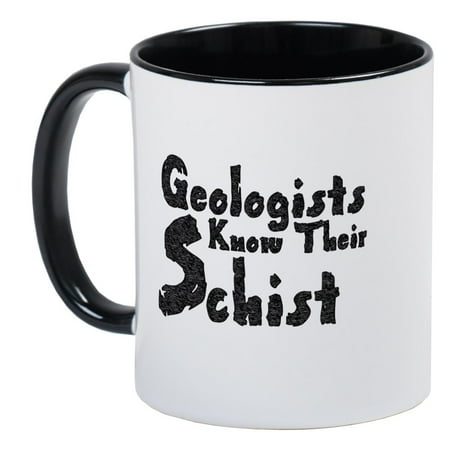 CafePress - Geologists Know Schist Mug - Unique Coffee Mug, Coffee Cup CafePress