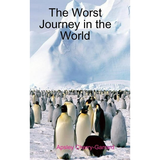 The Worst Journey in the World (Hardcover)