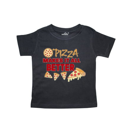 Inktastic Pizza Makes It All Better Gift Toddler Boy or Toddler Girl T-Shirt