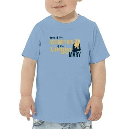 Day Of The Assumption T-Shirt Toddler -Image by Shutterstock 4 Toddler