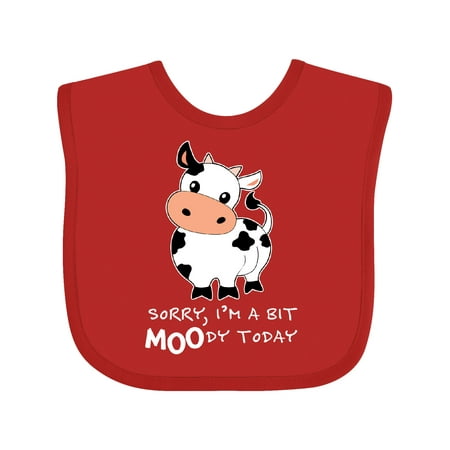 Inktastic Sorry I m a bit MOOdy today cute cow pun Gift Baby Boy or Baby Girl Bib