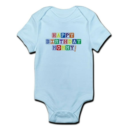 CafePress - Happy Birthday Mommy! Infant Bodysuit - Baby Light Bodysuit
