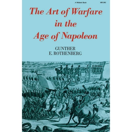 The Art of Warfare in the Age of Napoleon (Paperback)