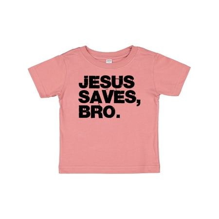 Inktastic Jesus Saves Bro. Gift Baby Boy or Baby Girl T-Shirt