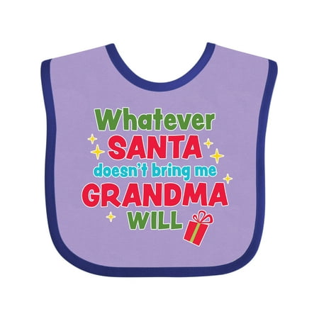 Inktastic Christmas Whatever Santa Doesn t Bring Me Grandma Will Gift Baby Boy or Baby Girl Bib
Inktastic Christmas Whatever Santa Doesn t Bring Me Grandma Will Gift Baby Boy or Baby Girl Bib