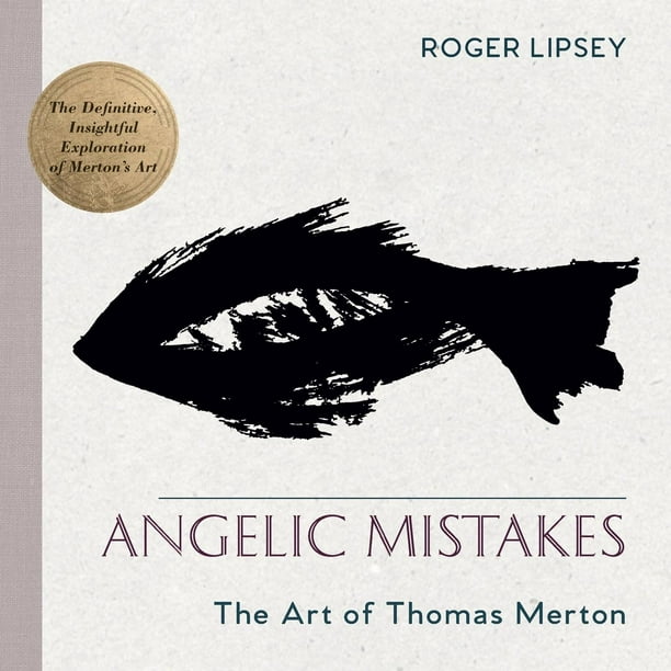 Angelic Mistakes: The Art of Thomas Merton (Paperback)