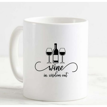 

Coffee Mug Wine In Wisdom Out Bottle Glasses Drinking Alcohol Funny White Cup Funny Gifts for work office him her