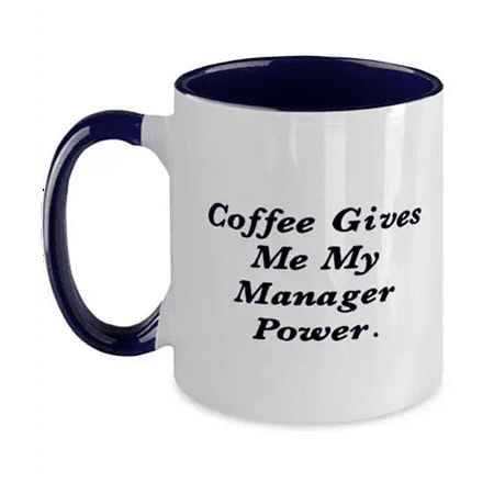 Funny Manager Coffee Gives Me My Manager Power Birthday Two Tone 11oz Mug For Manager
Funny Manager Coffee Gives Me My Manager Power Birthday Two Tone 11oz Mug For Manager