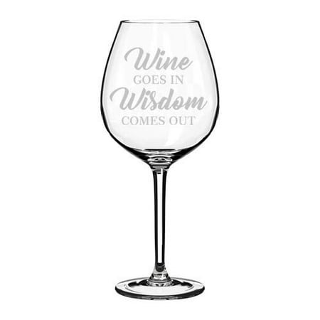 Wine Glass Goblet Funny Wine Goes In Wisdom Comes Out (20 oz Jumbo)