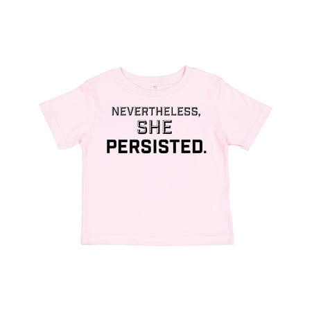Inktastic Nevertheless She Persisted Gift Toddler Boy or Toddler Girl T-Shirt