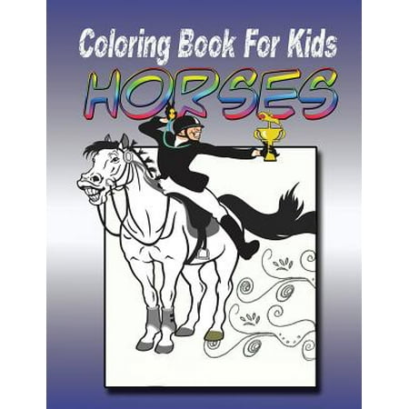 Coloring Book for Kids: Horse: Kids Coloring Book