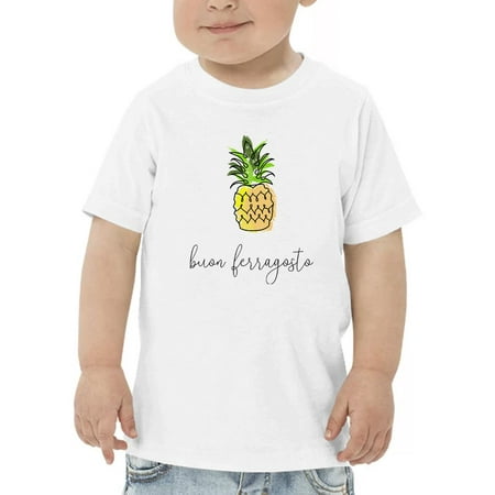 Buon Ferragosto Pineapple Doodle T-Shirt Toddler -Image by Shutterstock 5 Toddler
Buon Ferragosto Pineapple Doodle T-Shirt Toddler -Image by Shutterstock 5 Toddler