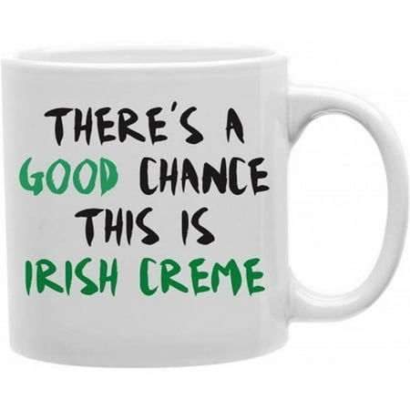 Imaginarium Goods There A Good Chance This Is Irish Cr-me 11 oz Ceramic Coffee Mug
Imaginarium Goods There A Good Chance This Is Irish Cr-me 11 oz Ceramic Coffee Mug
