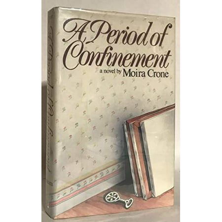 Period of Confinement Pre-Owned Hardcover 0399131361 9780399131363 Moira Crone