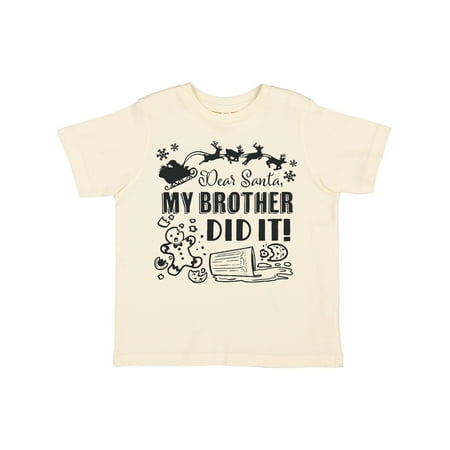 Inktastic Dear Santa My Brother Did It Funny Christmas Gift Toddler Boy or Toddler Girl T-Shirt
Inktastic Dear Santa My Brother Did It Funny Christmas Gift Toddler Boy or Toddler Girl T-Shirt