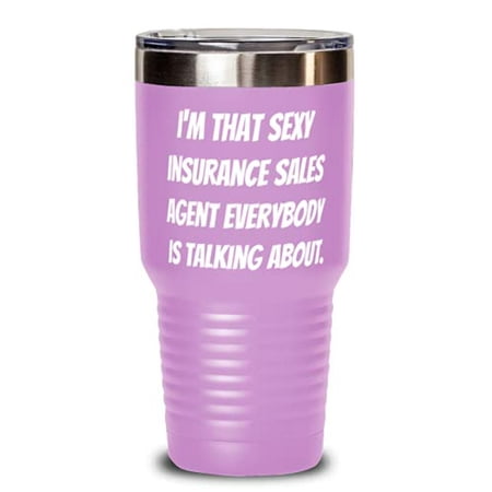 Motivational Insurance sales agent 30oz Tumbler I m That Sexy Insurance Sales A