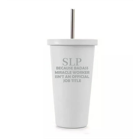 16 oz Stainless Steel Double Wall Insulated Tumbler Pool Beach Cup Travel Mug With Straw SLP Speech Language Pathologist Miracle Worker Job Title Funny (White)
16 oz Stainless Steel Double Wall Insulated Tumbler Pool Beach Cup Travel Mug With Straw SLP Speech Language Pathologist Miracle Worker Job Title Funny (White)