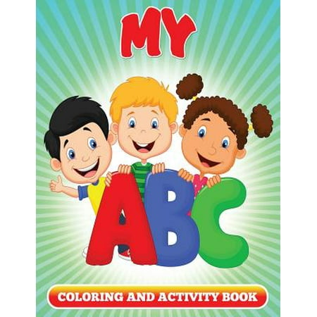 My ABC Coloring and Activity Book: Coloring Books for Kids