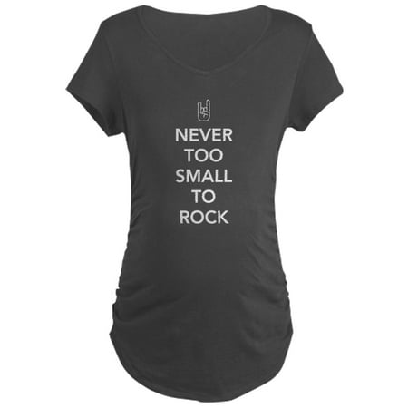 CafePress - Never Too Small To Rock Maternity T Shirt - Maternity Dark T-Shirt