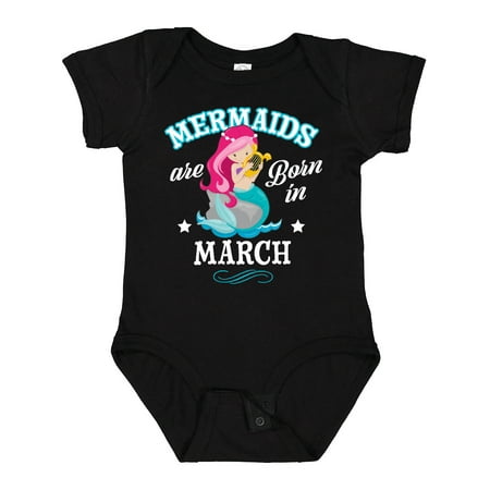 Inktastic Mermaids Are Born in March Birthday Gift Baby Girl Bodysuit