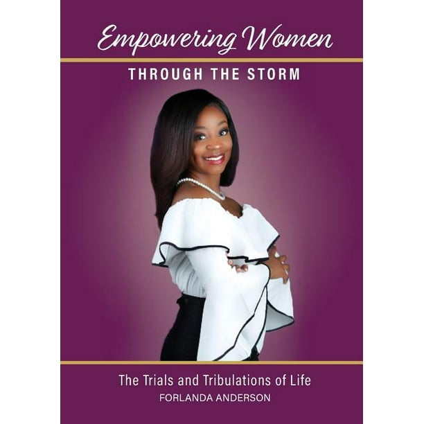 Empowering Women through the Storm: The trials and tribulations of life (Paperback)